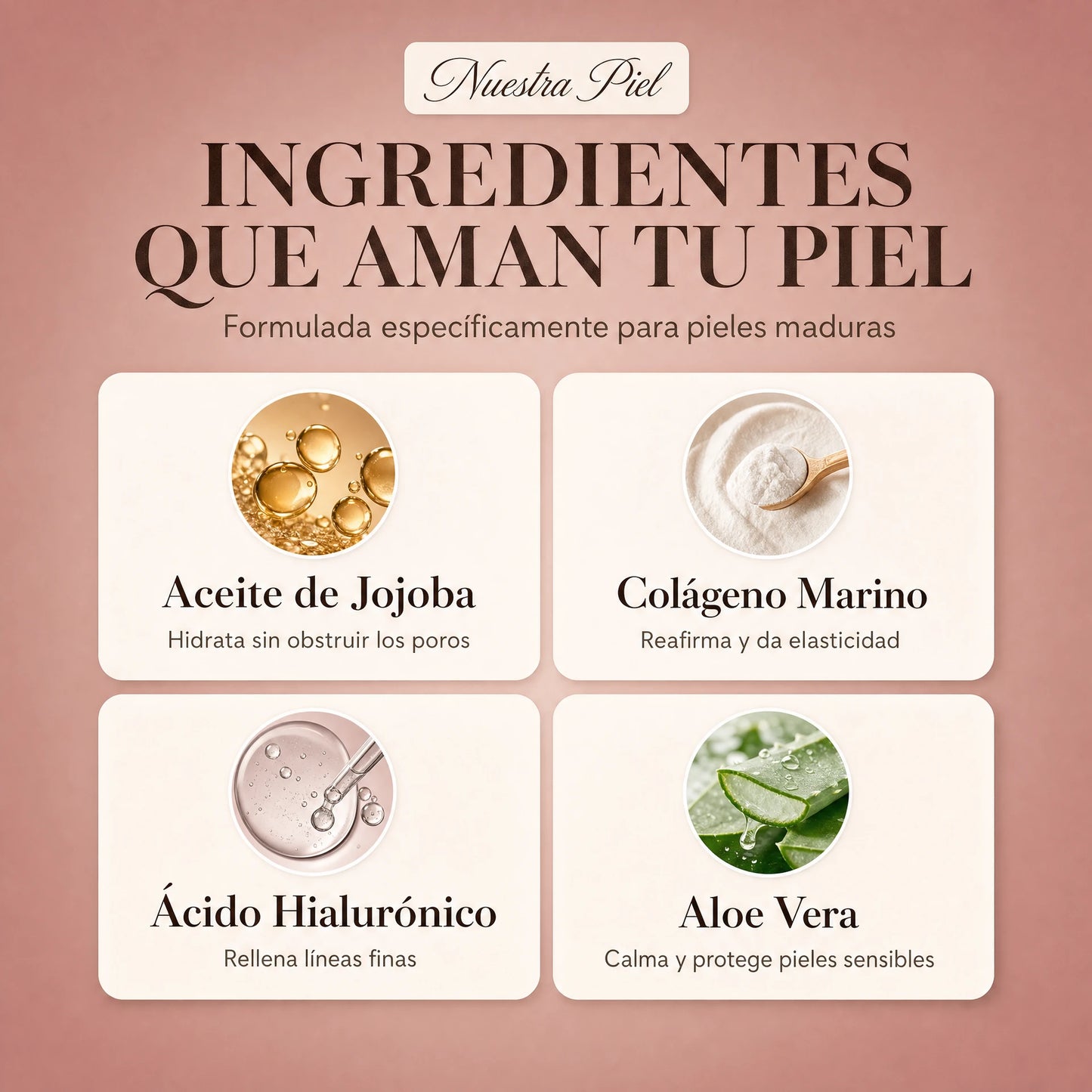 Ingredientes que aman tu piel: jojoba, colageno marino, acido hialuronico, aloe vera